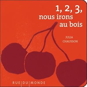 Image du vendeur pour 1, 2, 3, nous irons au bois - Julia Chausson mis en vente par Book Hmisphres