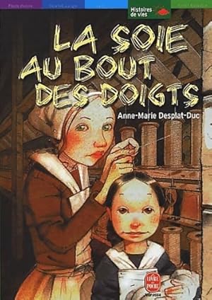Image du vendeur pour La soie au bout des doigts - Anne-Marie Desplat-Duc mis en vente par Book Hmisphres