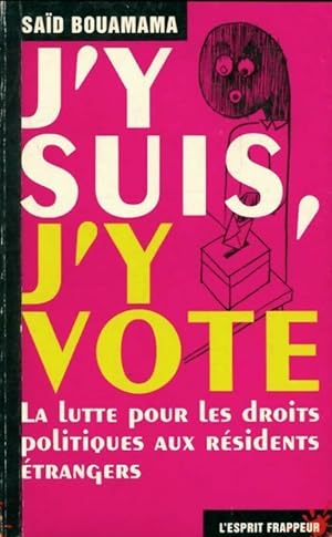 J'y suis, j'y vote : La lutte pour les droits politiques aux r sidents - Sa d Bouamama