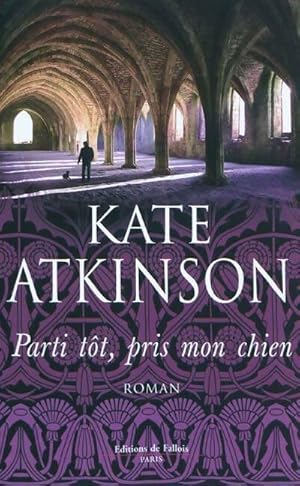 Image du vendeur pour Parti t?t, pris mon chien - Kate Atkinson mis en vente par Book Hmisphres