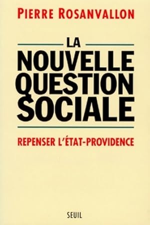Seller image for La nouvelle question sociale. Repenser l'?tat providence - Pierre Rosanvallon for sale by Book Hmisphres