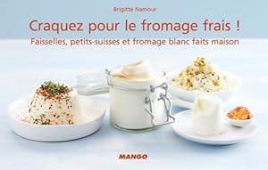 Bild des Verkufers fr Craquez pour le fromage frais - Brigitte Namour zum Verkauf von Book Hmisphres