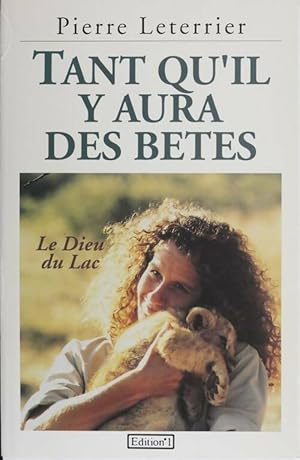 Tant qu'il y aura des b?tes : Le dieu du lac - Pierre Leterrier