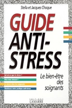 Imagen del vendedor de Guide anti-stress. Le bien-?tre des soignants - Jacques Choque a la venta por Book Hmisphres