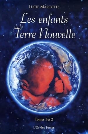 Image du vendeur pour Enfants de la terre nouvelle - Lucie Marcotte mis en vente par Book Hmisphres