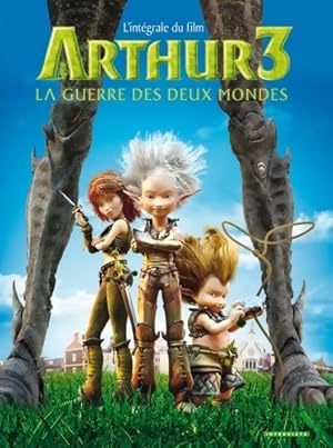 Image du vendeur pour Arthur 3 la guerre des deux mondes : L'int?grale du film - Collectif mis en vente par Book Hmisphres