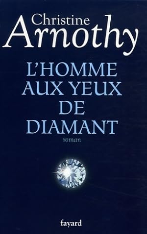 Seller image for L'homme aux yeux de diamant - Christine Arnothy for sale by Book Hmisphres