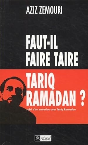 Seller image for Faut-il faire taire Tariq Ramadan ? - Aziz Zemouri for sale by Book Hmisphres