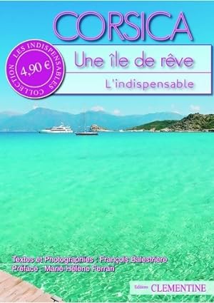 Corsica : Une île de rêve - François Balestrière