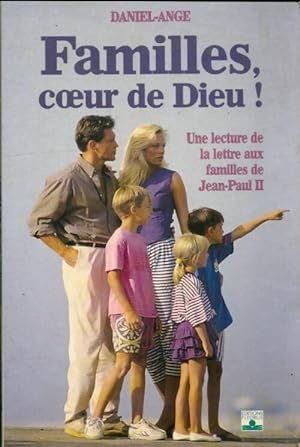 Bild des Verkufers fr Familles, coeur de Dieu ! - Daniel-Ange zum Verkauf von Book Hmisphres