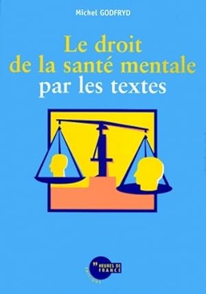 Bild des Verkufers fr Le droit de la sant? mentale par les textes - Michel Godfryd zum Verkauf von Book Hmisphres