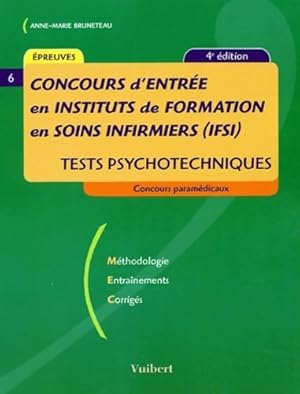 Image du vendeur pour Concours d'entr?e en institut de formation en soins infirmiers (ifsi) : Tests psychotechniques - Anne-Marie Bruneteau mis en vente par Book Hmisphres