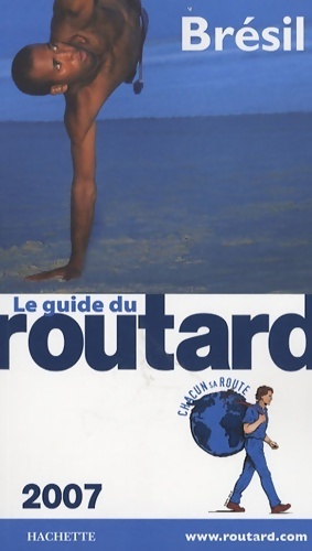 Guide du routard Brésil 2007 - Le Routard