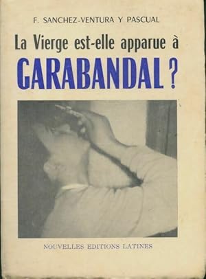 La vierge est elle apparue à Carabandal ? - F. Sanchez-Ventura Y Pascual