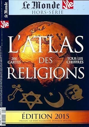 Le Monde hors-série : l'atlas des religions 2015 - Collectif