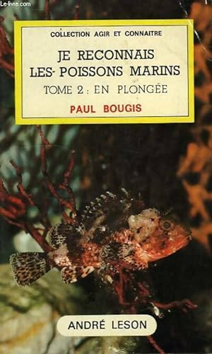 Je reconnais les poissons marins Tome II : En plongée - Paul Bougis