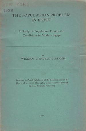 The Population Problem in Egypt: a study of population trends and conditions in modern Egypt.