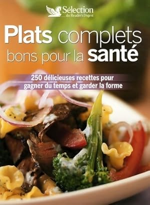 Plats complets bons pour la sant  250 D licieuses - Collectif