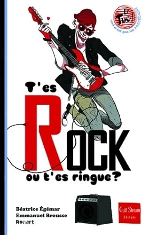 Image du vendeur pour T'es rock ou t'es ringue ? - B?atrice Eg?mar mis en vente par Book Hmisphres