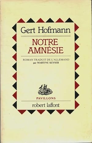 Seller image for Notre amnesie - Gert Hofmann for sale by Book Hmisphres