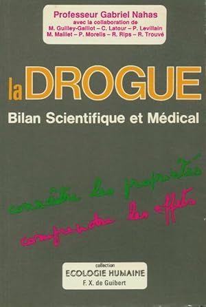 La drogue : Bilan scientifique et m?dical - Collectif