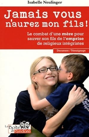 Image du vendeur pour Jamais vous n'aurez mon fils - Isabelle Neulinger mis en vente par Book Hmisphres