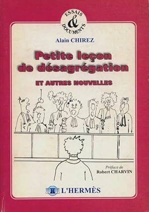 Image du vendeur pour Petite le?on de d?sagr?gation et autres nouvelles - Alain Chirez mis en vente par Book Hmisphres