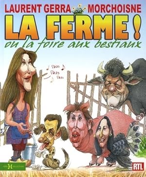 Image du vendeur pour La ferme ! ou la foire aux bestiaux - Laurent Gerra mis en vente par Book Hmisphres