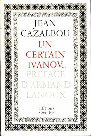 Un certain Ivanov - Jean Cazalbou