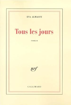 Seller image for Tous les jours - Eva Almassy for sale by Book Hmisphres