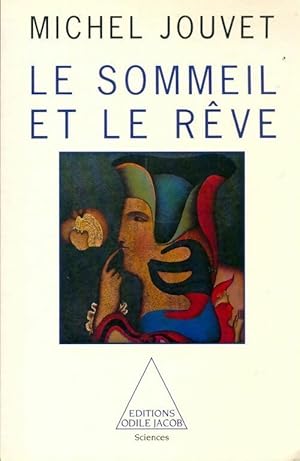 Le sommeil et le r?ve - Michel Jouvet