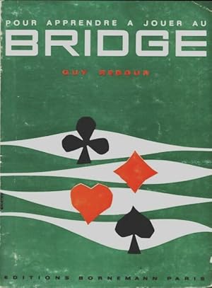 Imagen del vendedor de Pour apprendre ? jouer au bridge - Guy Rebour a la venta por Book Hmisphres