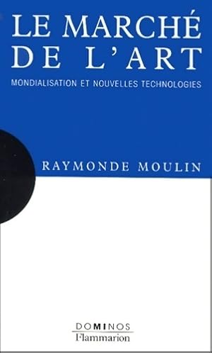 Image du vendeur pour Le march? de l'art - Raymonde Moulin mis en vente par Book Hmisphres