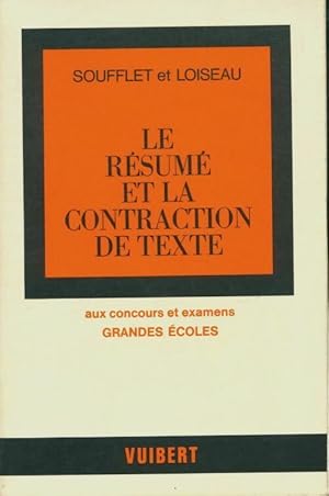 Le resume et la contraction de texte aux concours et examens grandes ?coles - Edmond Soufflet