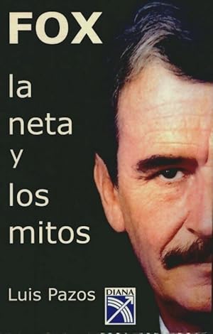 Seller image for Fox : La neta y los mitos / fox : reality and myth - Luis Pazos for sale by Book Hmisphres