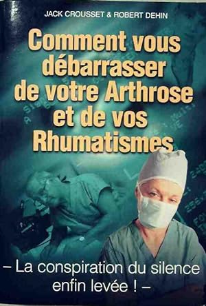 Imagen del vendedor de Comment vous d?barasser de votre arthrose et de vos rhumatismes - Jacques Dehin a la venta por Book Hmisphres