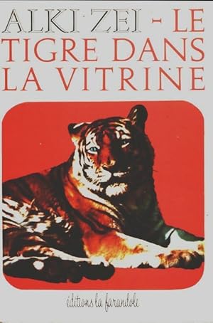 Bild des Verkufers fr Le tigre dans la vitrine - Alki Zei zum Verkauf von Book Hmisphres