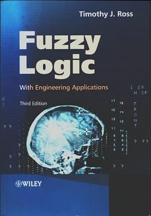 Seller image for Fuzzy logic with engineering applications - Timothy J. Ross for sale by Book Hmisphres