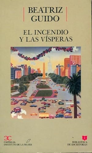 Imagen del vendedor de El incendio y las v?speras - Beatriz Guido a la venta por Book Hmisphres