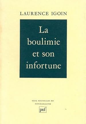 Image du vendeur pour La boulimie et son infortune - Laurence Igoin mis en vente par Book Hmisphres