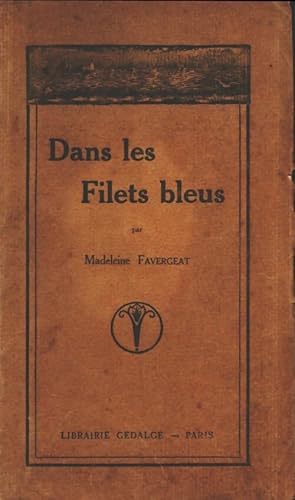 Seller image for Dans les filets bleus - Madeleine Favergeat for sale by Book Hmisphres