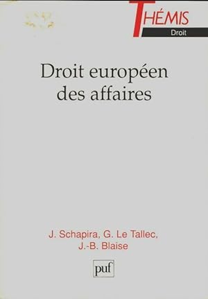 Image du vendeur pour Droit europ?en des affaires - Jean-Bernard Schapira mis en vente par Book Hmisphres