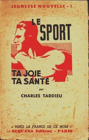 Bild des Verkufers fr Le sport, ta joie, ta sant? - Charles Tardieu zum Verkauf von Book Hmisphres