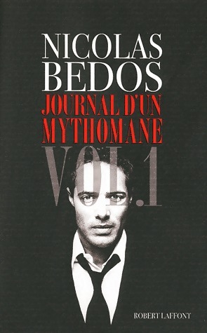 Image du vendeur pour Journal d'un mythomane Tome I - Nicolas Bedos mis en vente par Book Hmisphres