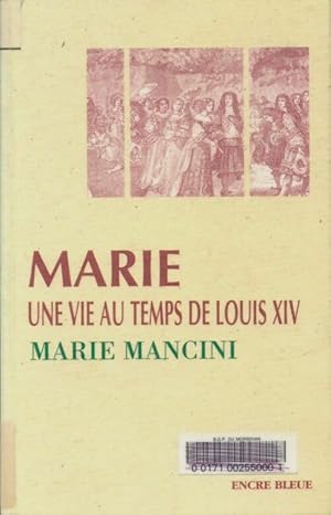 Seller image for Marie: Une vie au temps de Louis XIV - Marie Mancini for sale by Book Hmisphres
