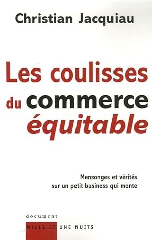 Bild des Verkufers fr Les coulisses du commerce ?quitable - Christian Jacquiau zum Verkauf von Book Hmisphres