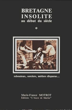 Bild des Verkufers fr Bretagne insolite au d?but du si?cle Tome I - Marie-France Motrot zum Verkauf von Book Hmisphres