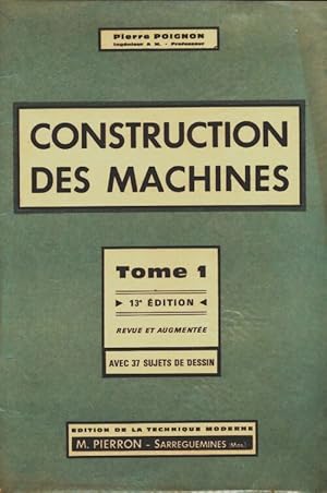 Imagen del vendedor de Construction des machines Tome I - Pierre Poignon a la venta por Book Hmisphres