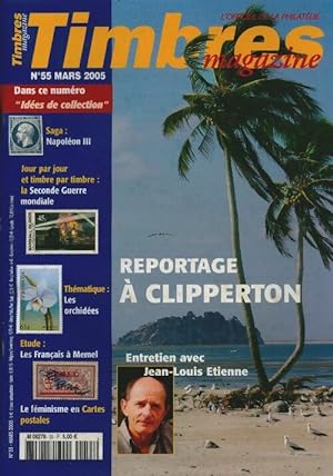 Timbres magazine n 55 : Reportage   Clipperton - Collectif