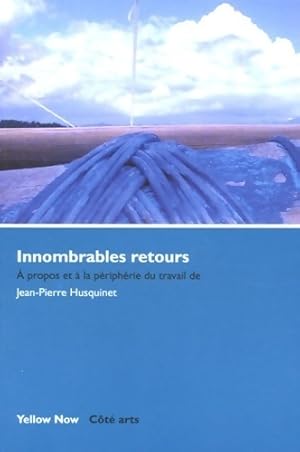 Bild des Verkufers fr Innombrables retours - Jean-Pierre Husquinet zum Verkauf von Book Hmisphres